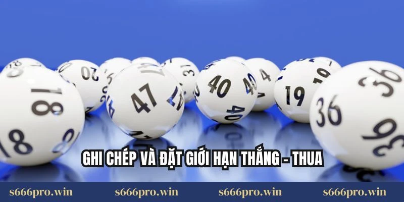 Ghi chép và đặt giới hạn thắng – thua